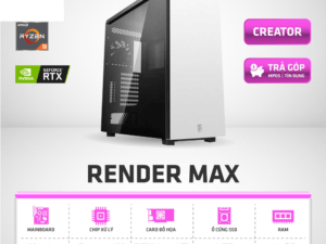 Cấu Hình CREATOR-PC RENDER MAX