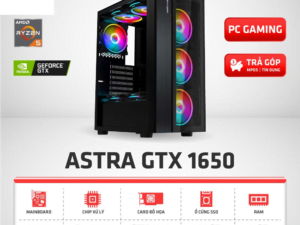 Cấu Hình Gaming ASTRA GTX 1650