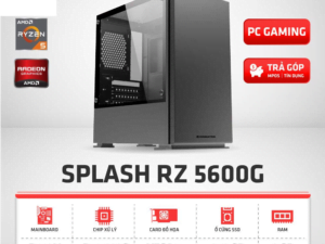 Cấu Hình Gaming SPLASH RZ 5600G