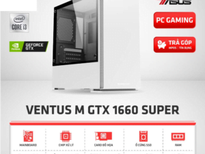 Cấu Hình Gaming VENTUS M GTX 1660 Super