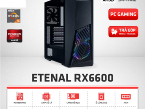 Cấu Hình Gaming ETENAL RX6600