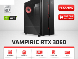 Cấu Hình Gaming VAMPIRIC RTX 3060